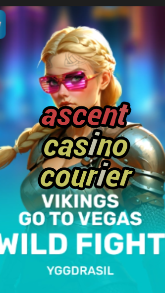 ascent casino courier-fqqjrm9vrme7zzjgfjql.com